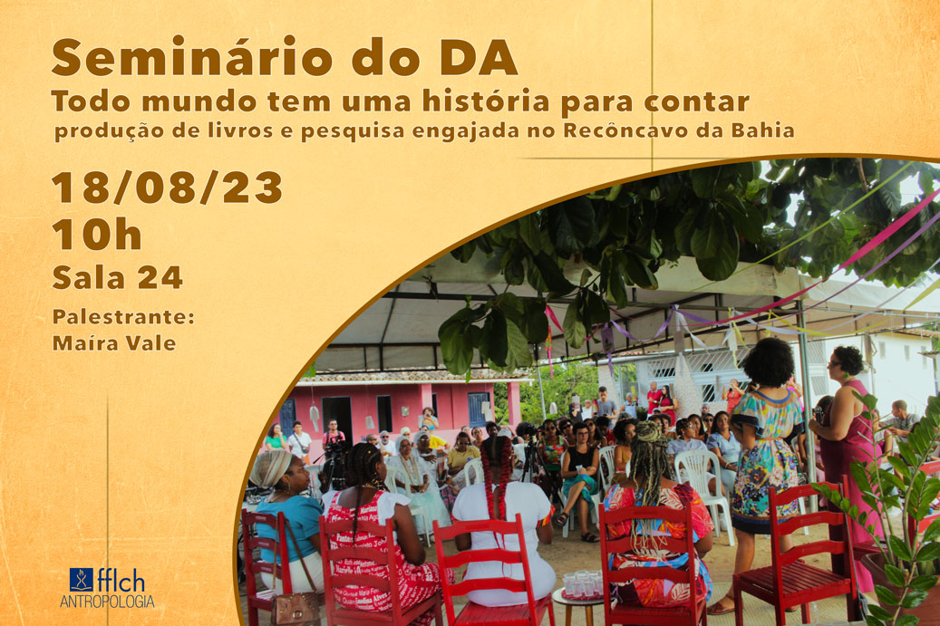 Seminários DA - Todo mundo tem uma história pra contar: produção de livros e pesquisa engajada no Recôncavo da Bahia