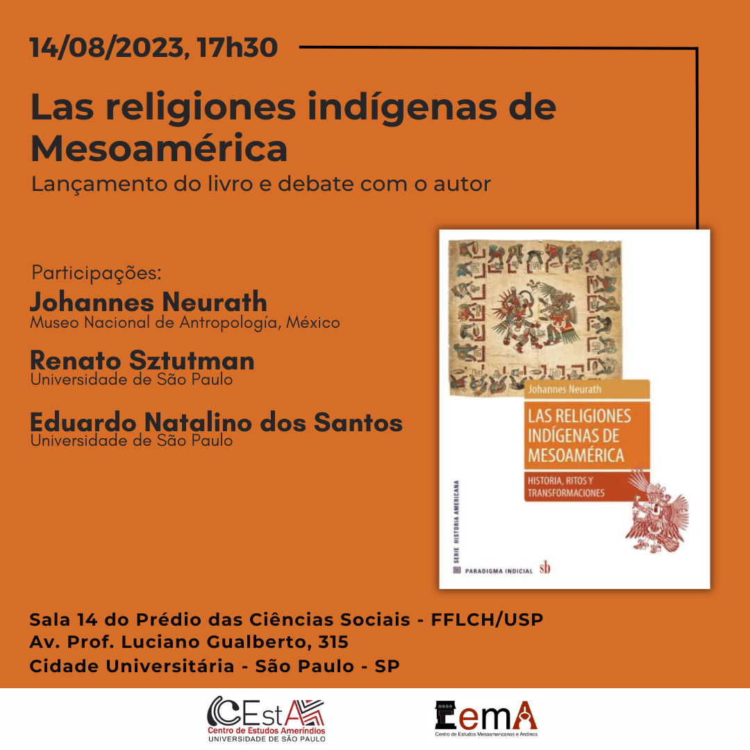 Las religiones indígenas de Mesoamérica - Lançamento do livro e debate com o autor Johannes Neurath (Museo Nacional de Antropología, México)
