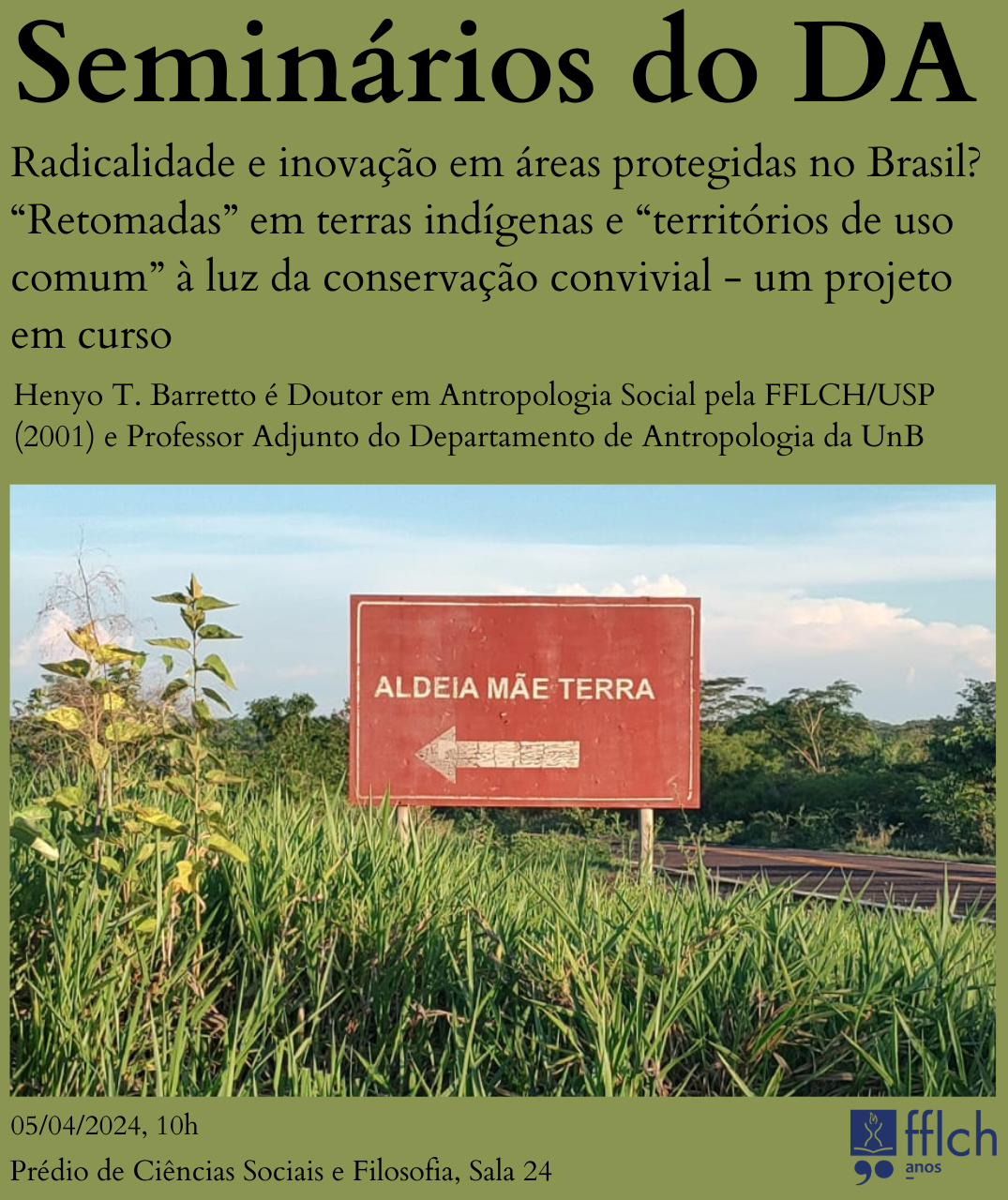 Seminários do DA - Radicalidade e inovação em áreas protegidas no Brasil? “Retomadas” em terras indígenas e “territórios de uso comum” à luz da conservação convivial - um projeto em curso